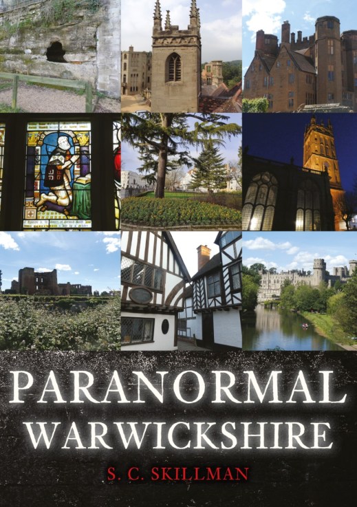 Paranormal Warwickshire by SC Skillman cover design. Published Amberley 15 November 2020